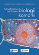 Strukturalne podstawy biologii komrki, Kilarski Wincenty, Pyza Elbieta, Tylko Grzegorz