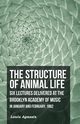 The Structure of Animal Life - Six Lectures Delivered at the Brooklyn Academy of Music in January and February, 1862, Agassiz Louis