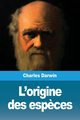 L'origine des esp?ces, Darwin Charles