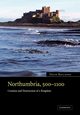 Northumbria, 500 1100, Rollason David
