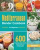 Mediterranean Blender Cookbook for Beginners, Manhers Zulry