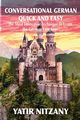 Conversational German Quick and Easy, Nitzany Yatir
