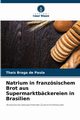 Natrium in franzsischem Brot aus Supermarktbckereien in Brasilien, Braga de Paula Thas