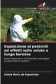 Esposizione ai pesticidi ed effetti sulla salute a lungo termine, de Figueiredo Gisela Maria