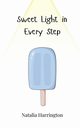 Sweet Light in Every Step, Harrington Natalia