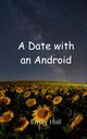 A Date with an Android, Hall