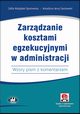 Zarzdzanie kosztami egzekucyjnymi w administracji, Wojdylak-Sputowska Zofia, Sputowski Arkadiusz Jerzy