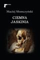 Ciemna jaskinia, Somczyski Maciej