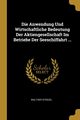 Die Anwendung Und Wirtschaftliche Bedeutung Der Aktiengesellschaft Im Betriebe Der Seeschiffahrt ..., Stenzel Walther