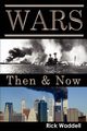 Wars Then & Now, Waddell Rick