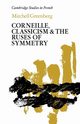 Corneille, Classicism and the Ruses of Symmetry, Greenberg Mitchell