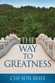 The Way to Greatness, Rhee Chi Sun