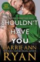Shouldn't Have You, Ryan Carrie Ann