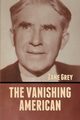 The Vanishing American, Grey Zane