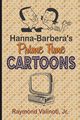 Hanna Barbera's Prime Time Cartoons, Valinoti Jr. Raymond