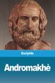 Andromakh?, Euripide