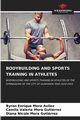 BODYBUILDING AND SPORTS TRAINING IN ATHLETES, Mora Avilez Byron Enrique