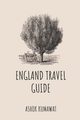 England Travel Guide, Kumawat Ashok