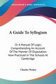 A Guide To Syllogism, Wesley Charles