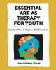 Essential Art As Therapy For Youth, Guzman Leah