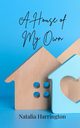 A House of My Own, Harrington Natalia