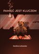 Pami jest kluczem, Lorkowska Karolina