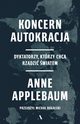 Koncern Autokracja., Applebaum Anne