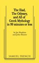 The Iliad, the Odyssey, and All of Greek Mythology in 99 Minutes or Less, Hopkins Jay