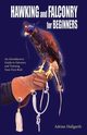 Hawking and Falconry for Begginers, Hallgarth Adrian
