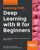 Deep Learning with R for Beginners, Hodnett Mark