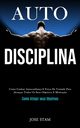 Auto disciplina, Stam Jose