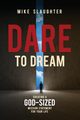 Dare to Dream, Slaughter Mike