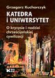 Katedra i uniwersytet, Kucharczyk Grzegorz