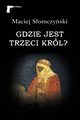 Gdzie jest Trzeci Krl?, Somczyski Maciej