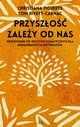 Przyszo zaley od nas, Figueres Christiana, Rivett-Carnac Tom
