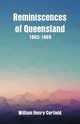 Reminiscences of Queensland 1862-1869, Corfield William Henry
