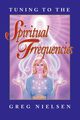 Tuning to the Spiritual Frequencies, Nielsen Greg