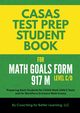 CASAS Test Prep Student Book for Math GOALS Form 917 M Level C/D, Coaching For Better Learning