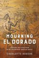 Mourning El Dorado, Rogers Charlotte