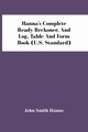 Hanna'S Complete Ready Reckoner, And Log, Table And Form Book (U.S. Standard), Smith Hanna John