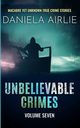 Unbelievable Crimes Volume Seven, Airlie Daniela