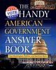 The Handy American Government Answer Book, Misiroglu Gina