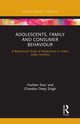 Adolescents, Family and Consumer Behaviour, Kaur Harleen