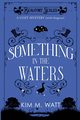 Something in the Waters - a cozy mystery (with dragons), Watt Kim M.