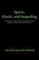 Space, Elastic and Impeding, Micheal Salvatore Gerard