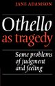 Othello as Tragedy, Adamson Jane