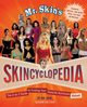Mr. Skin's Skincyclopedia, Mr Skin