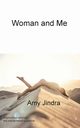 Woman and Me, Jindra Amy