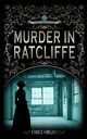 Murder in Ratcliffe, Organ Emily