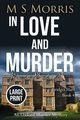 In Love And Murder (Large Print), Morris M S